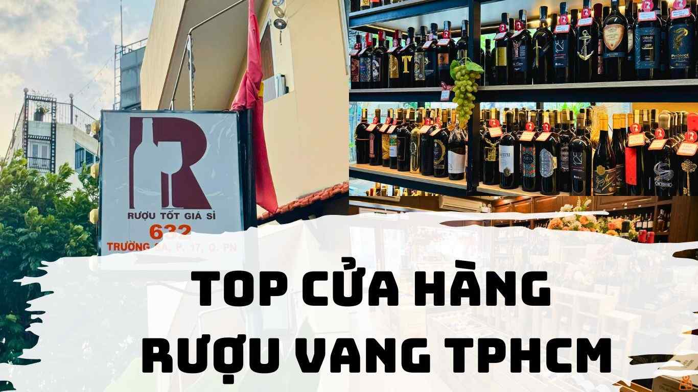 Top các cửa hàng rượu vang tại TPHCM