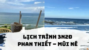 Lịch Trình Du Lịch Phan Thiết – Mũi Né 3 Ngày 2 Đêm