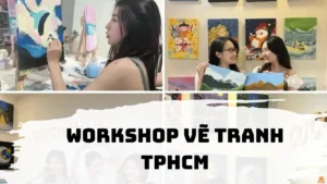 Workshop Vẽ Tranh Ở TPHCM Đáng Thử Cuối Tuần